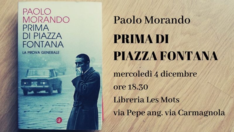 Paolo Morando & MiM presentano “Prima di piazza Fontana” – 4 dicembre @ Les Mots