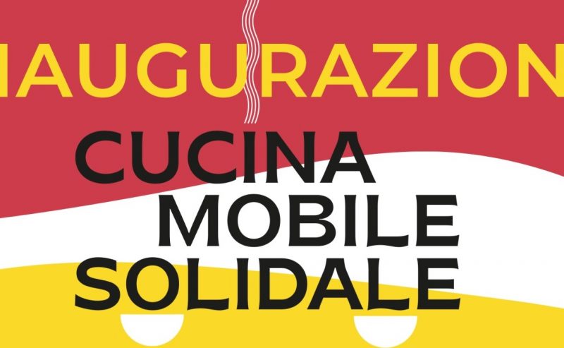 5 giugno – Inaugurazione della Cucina Mobile Solidale!
