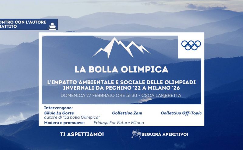 27/02 – La bolla olimpica, l’impatto ambientale e sociale delle Olimpiadi invernali da Pechino a Milano