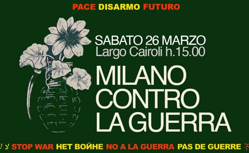 26/03 – Milano Contro la Guerra – Pace Disarmo Futuro