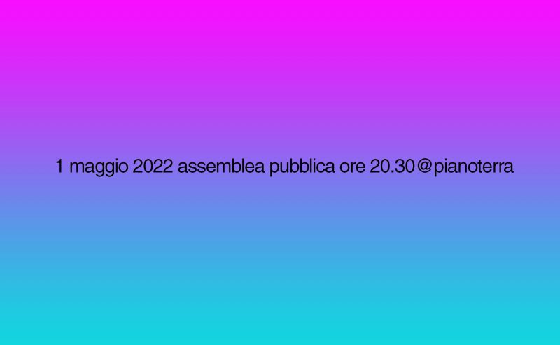 1 Maggio 2022 – Assemblea pubblica