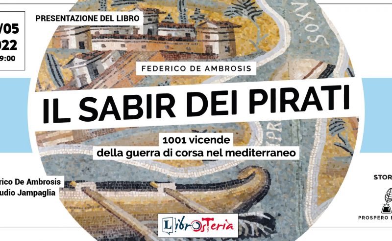 27/05 – Il sabir dei pirati. 1001 vicende della guerra di corsa del Mediterraneo