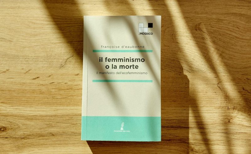 Riscoprire l’ecofemminismo. “Il femminismo o la morte” di Françoise d’Eaubonne