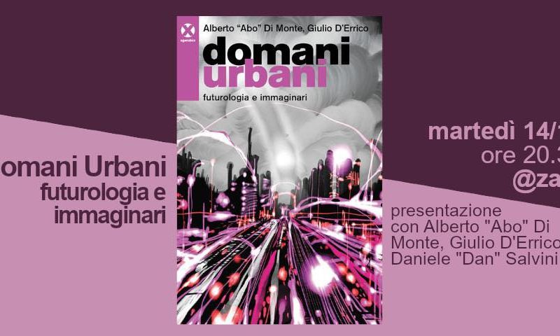 14/11 – Presentazione con autorə: domani urbani, futurologi, immaginari @ ZAM