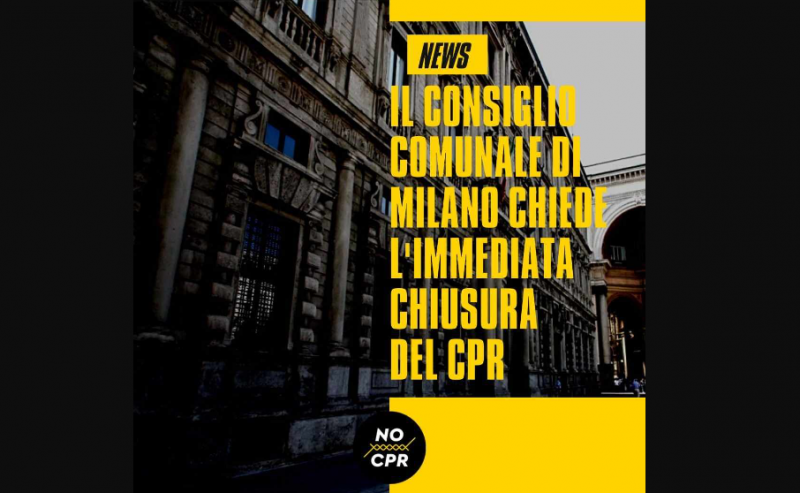 Il Consiglio comunale di Milano chiede l’immediata chiusura del CPR