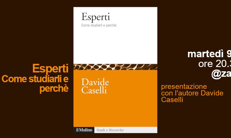 09/04 – Presentazione “Esperti, come studiarli e perché” di Davide Caselli @ ZAM