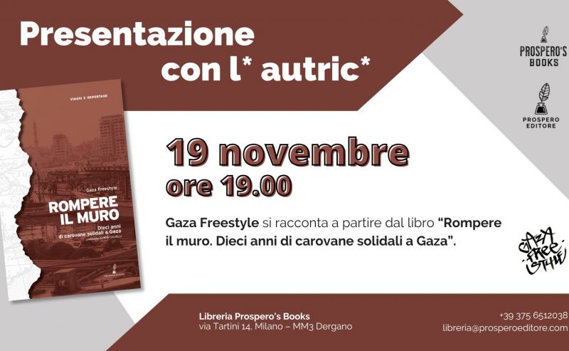 Gaza Freestyle presenta: “Rompere il muro. Dieci anni di carovane solidali a Gaza” @ Prospero’s Books