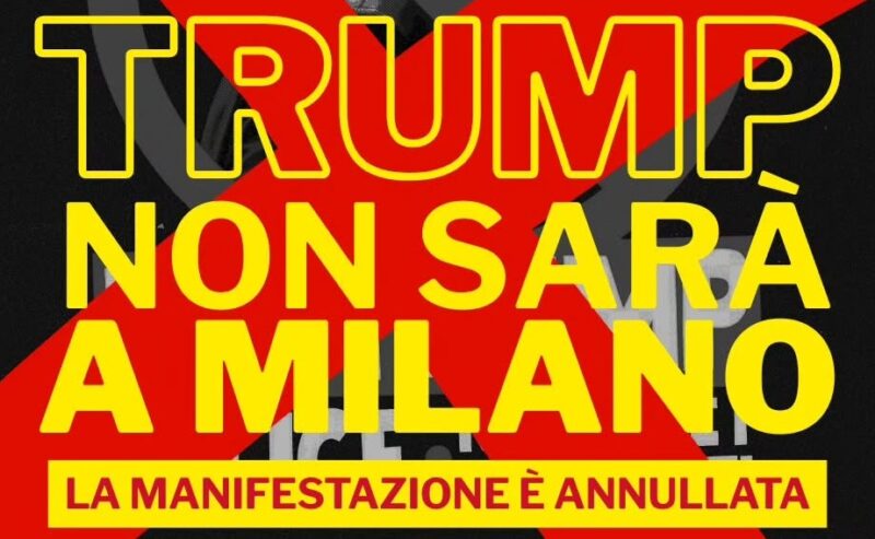 Trump non sarà a Milano! La manifestazione è annullata