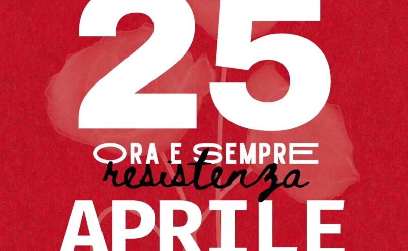 25 Aprile – Ora e sempre resistenza!