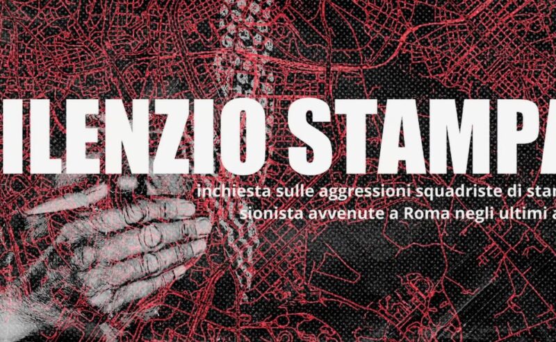 “Silenzio stampa”, l’inchiesta sullo squadrismo sionista a Roma