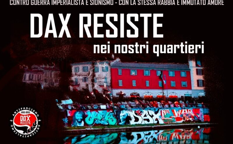 Dax resiste nei nostri quartieri