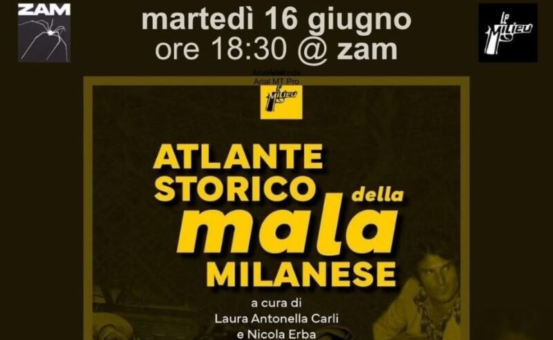 16/06 – Atlante storico della mala milanese @ ZAM