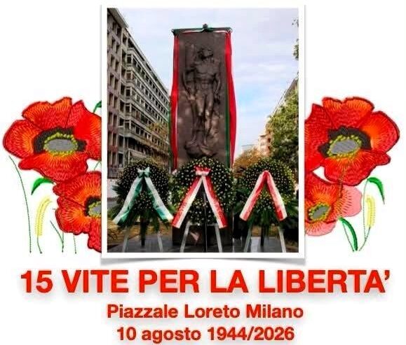 15 vite per la libertà. Piazzale Loreto, 10 agosto 1944-2026